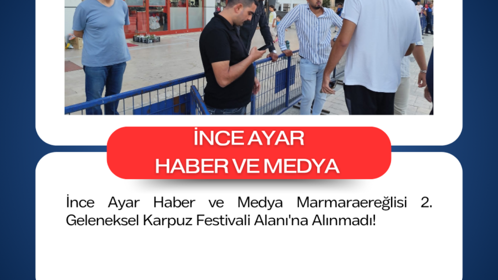 İnce Ayar Haber ve Medya Marmaraereğlisi 2. Geleneksel Karpuz Festivali Alanı'na Alınmadı!